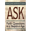Ask: Faith Questions in a Skeptical Age