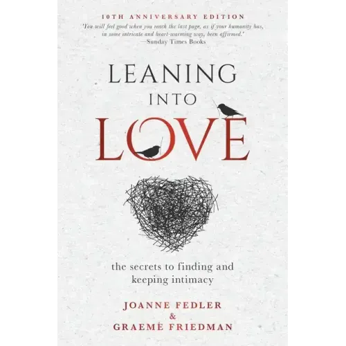 Leaning Into Love: the secrets to finding and keeping intimacy