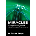 Miracles: A Parascientific Inquiry into Wondrous Phenomena