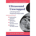 Ultrasound Unwrapped: A Week-by-Week Pregnancy Image Guide