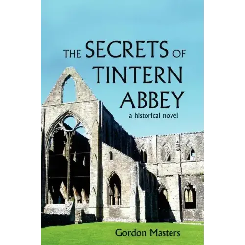 The Secrets of Tintern Abbey: A Historical Novel