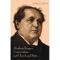 Abraham Kuyper, Conservatism, and Church and State