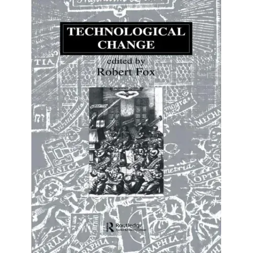 Technological Change: Methods and Themes in the History of Technology