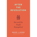 After the Revolution: Sex and the Single Evangelical