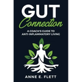 Gut Connection: A Coach's Guide to Anti-Inflammatory Living