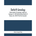 Danforth Genealogy: Nicholas Danforth, Of Framlingham, England, And Cambridge, N. E. [1589-1638] And William Danforth, Of Newbury, Mass. [