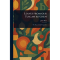 Leaves From Our Tuscan Kitchen