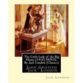 The Little Lady of the Big House (1916) NOVEL By. Jack London (Classics): John Griffith "Jack" London