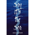 Say It's the Sea