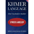 Khmer Language Mini Vocabulary Builder: Stress Labeled!
