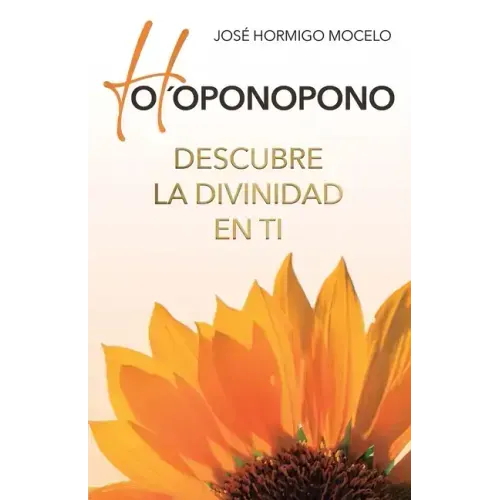 Ho'oponopono, Descubre La Divinidad En Ti