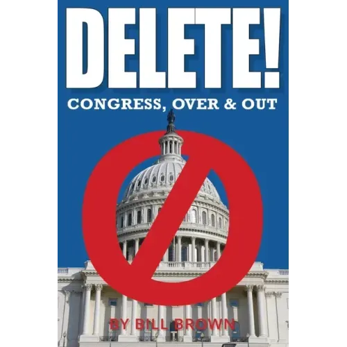 Delete!: Congress, Over & Out