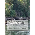 The Leatherstocking Tales Book 2: The Last of the Mohicans: A Narrative of 1757