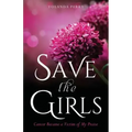 Save the Girls: Cancer Became a Victim of My Praise