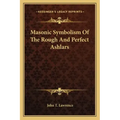 Masonic Symbolism of the Rough and Perfect Ashlars