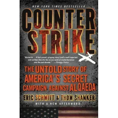 Counterstrike: The Untold Story of America's Secret Campaign Against Al Qaeda