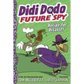 Didi Dodo, Future Spy: Recipe for Disaster