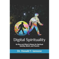 Digital Spirituality: Its Rise and What It Means for Spiritual Identity, Belief, and Practice