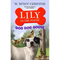 Lily to the Rescue: Dog Dog Goose
