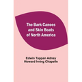 The Bark Canoes And Skin Boats Of North America