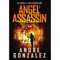 Angel Assassin (Arielle Lucila Series, Book 1)