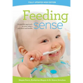 Feeding sense: A sensible approach to your baby's nutrition and health