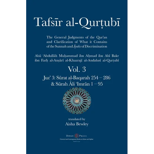 Tafsir al-Qurtubi Vol. 3: Juz' 3: Sūrat al-Baqarah 254 - 286 & Sūrah Āli 'Imrān 1 - 95