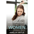 Anger Management for Women: How to Control Emotions and Let Go