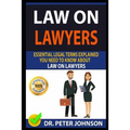 Law on Lawyers: Essential Legal Terms Explained You Need to Know about Law on Lawyers!