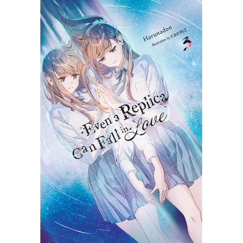 Even a Replica Can Fall in Love, Vol. 3