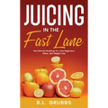Juicing in the Fast Lane