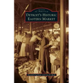 Detroit's Historic Eastern Market