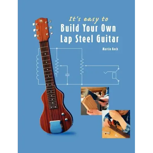 It's easy to Build Your Own Lap Steel Guitar