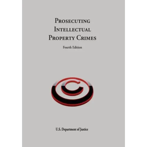 Prosecuting Intellectual Property Crimes
