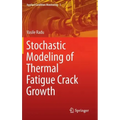 Stochastic Modeling of Thermal Fatigue Crack Growth