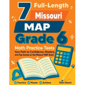 7 Full-Length Missouri MAP Grade 6 Math Practice Tests: Your Path to Confidence, Mastery, and Top Scores on the Missouri MAP Exam