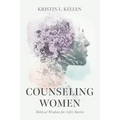 Counseling Women: Biblical Wisdom for Life's Battles