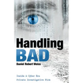 Handling Bad: Inside a Cyber Era Private Investigation Firm