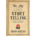 The Art of Storytelling: Easy Steps to Presenting an Unforgettable Story