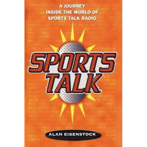 Sports Talk: A Journey Inside the World of Sports Talk Radio