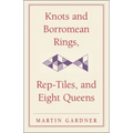 Knots and Borromean Rings, Rep-Tiles, and Eight Queens