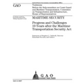 Maritime security: progress and challenges 10 years after the Maritime Transportation Security Act: testimony before the Subcommittee on