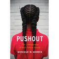 Pushout: The Criminalization of Black Girls in Schools