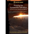 40 Day Prayer Guides - Praying for Someone's Salvation: Powerful day-by-day Prayers Inviting God to forever Change a Life.