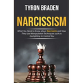 Narcissism: What You Need to Know about Narcissists and How They Use Manipulation Techniques such as Gaslighting to Control You