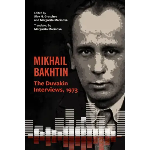 Mikhail Bakhtin: The Duvakin Interviews, 1973