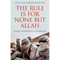 The Rule Is for None But Allah: Islamist Approaches to Governance