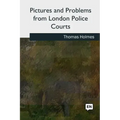 Pictures and Problems from London Police Courts