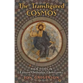 The Transfigured Cosmos: Four Essays in Eastern Orthodox Christianity