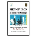 Men of Iron: A Tribute to Courage